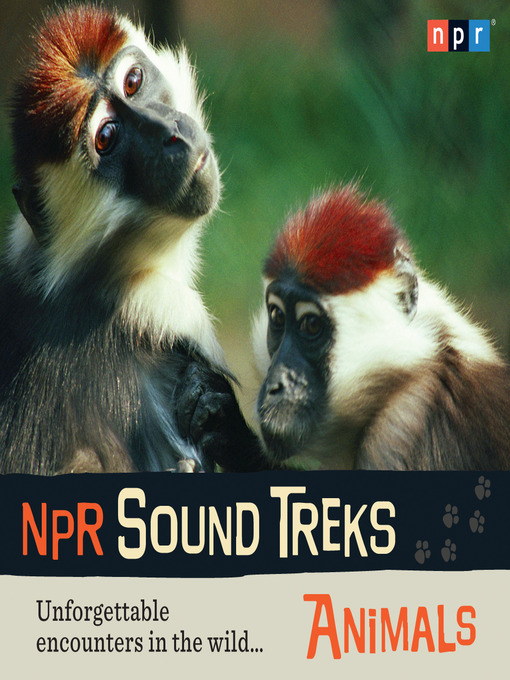 Title details for NPR Sound Treks--Animals by NPR - Available